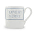 Stubbs Mugs Blue I Love My Mummy Mug 250ml