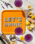 Let's Drink Tray 32cm x 32cm Word collection by Asta barrington