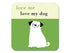 Repeat Repeat Happiness Pup Coaster Green