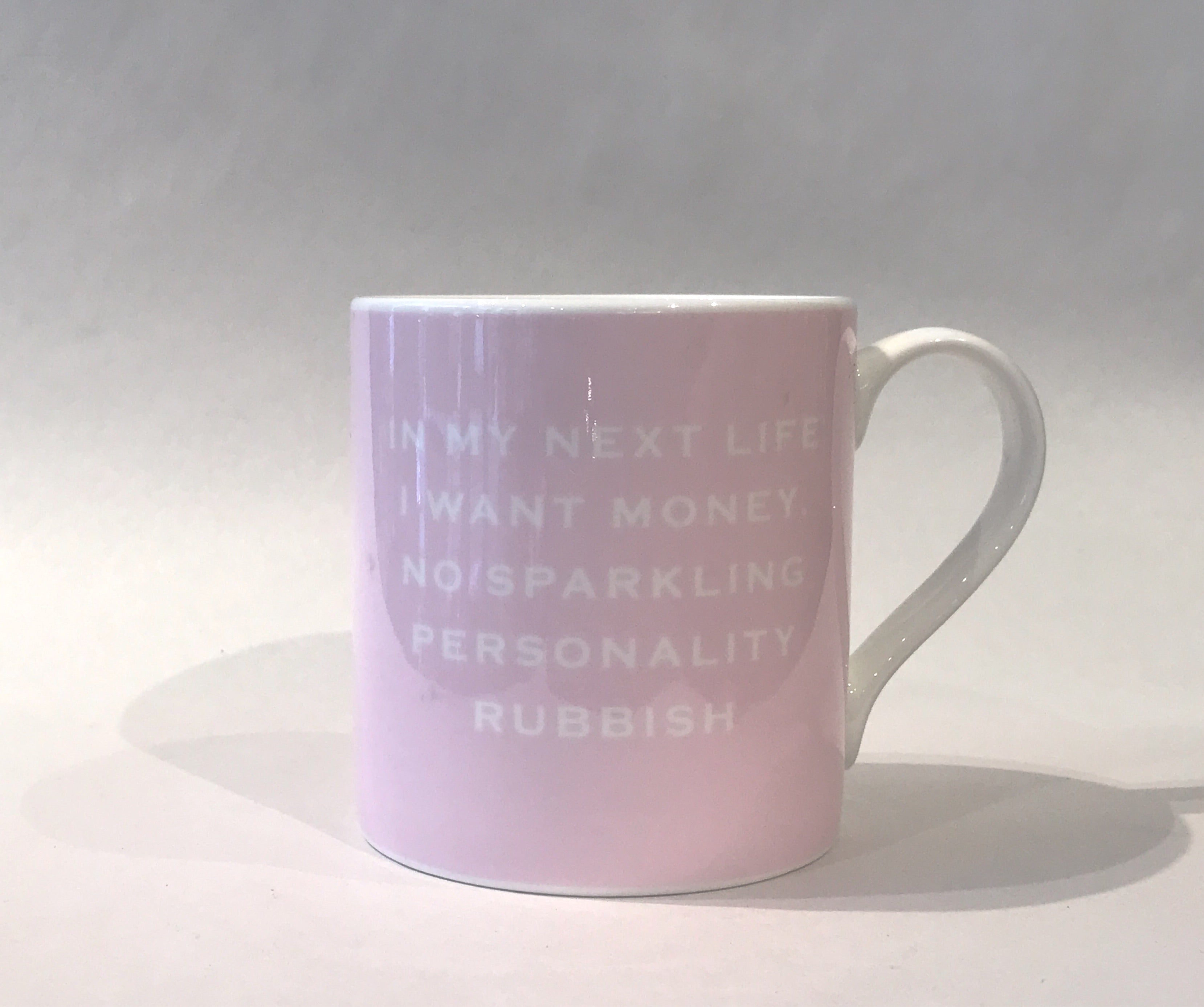 Susan O’Hanlon - In My Next Life I Want Money. No Sparkling Personality Rubbish Mug