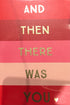 Think of Me Valentine & then there was you Card